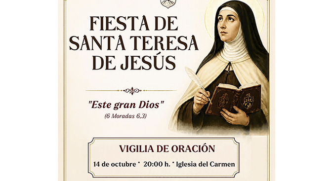 «ESTE GRAN DIOS»  (6 Moradas 6,3). Fiesta de santa Teresa de Jesús